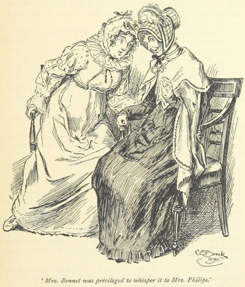 Jane Austen Pride and Prejudice - Mrs. Bennet was privileged to whisper it to Mrs. Philips