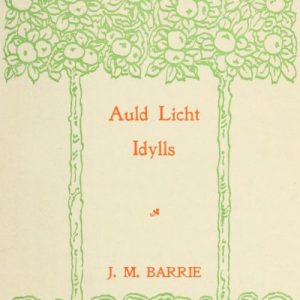 Auld Licht Idylls by J. M. Barrie