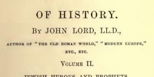 Beacon Lights of History, Volume II : Jewish Heroes and Prophets by John Lord