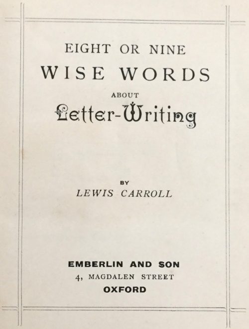 Eight or Nine Wise Words about Letter-Writing by Lewis Carroll