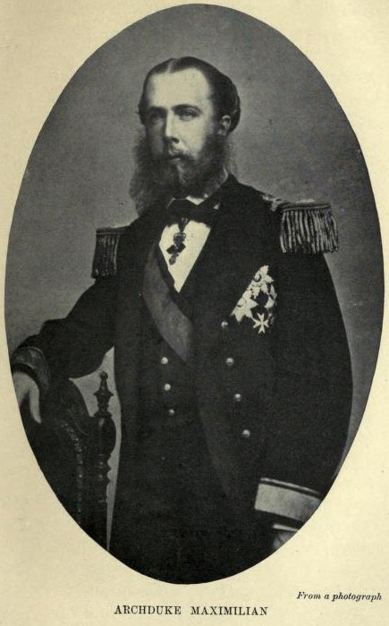 Archduke Maximilian, From a photograph