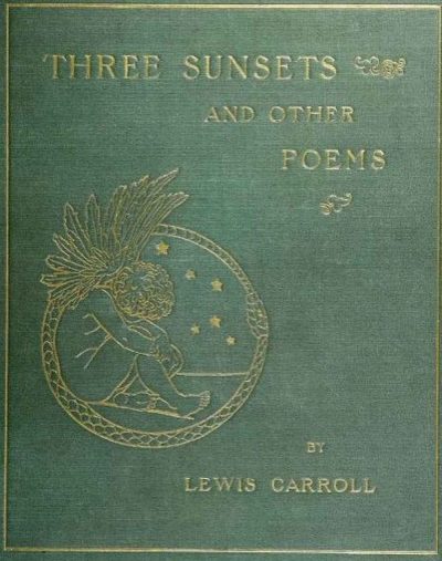 Three Sunsets and Other Poems Book Cover by Lewis Carroll