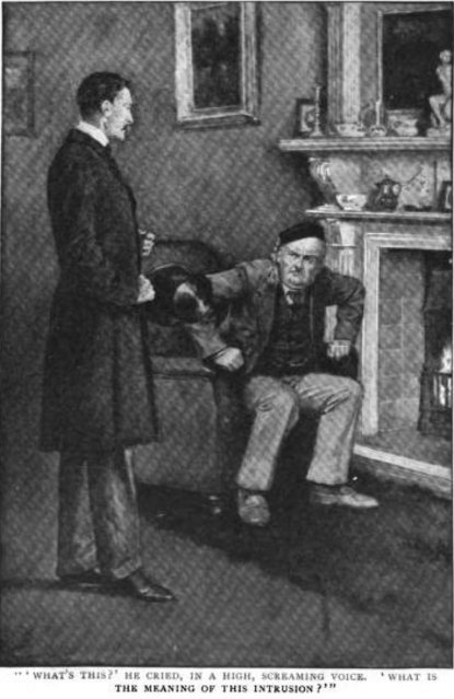 Sherlock Holmes The Adventure of the Dying Detective What's this? he cried in a high, screaming voice. What is the meaning of this intrusion?