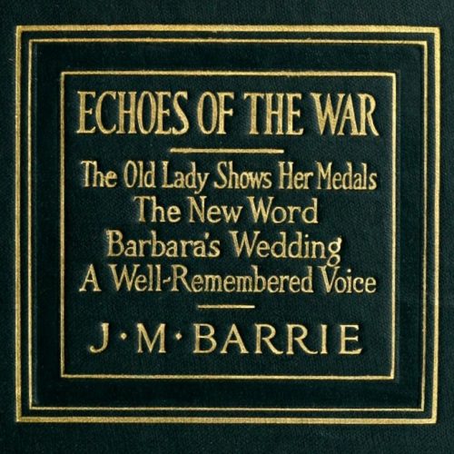 Echoes of the War by James Matthew Barrie