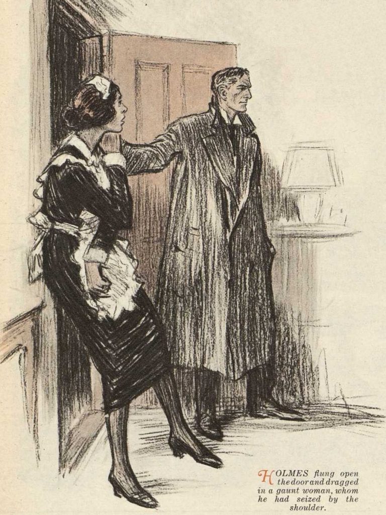 Sherlock Holmes The Three Gables Holmes flung open the door, and dragged in a great gaunt woman whom he had seized by the shoulder
